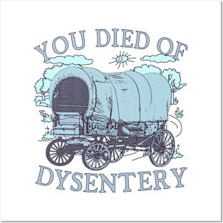 You Died of Dysentery - Oregon Classic Western History (blue) Posters and Art